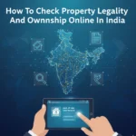 How To Check Property Legality And Ownership Online In India