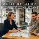 Why Choose a Local Property Consultant